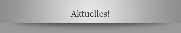 Aktuelles!